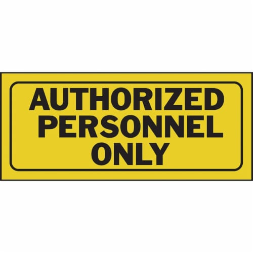 Hy Ko Plastic Sign Authorized Personnel Only 23005 1 Kroger